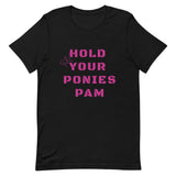 Bonky Hold your Ponies Pam Unisex T-Shirt